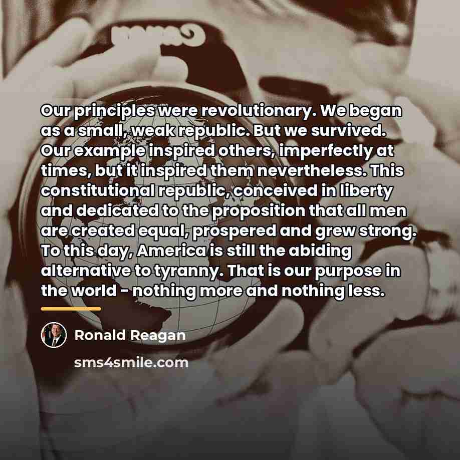 “Our principles were revolutionary. We began as a small, weak…” quote by Ronald Reagan
