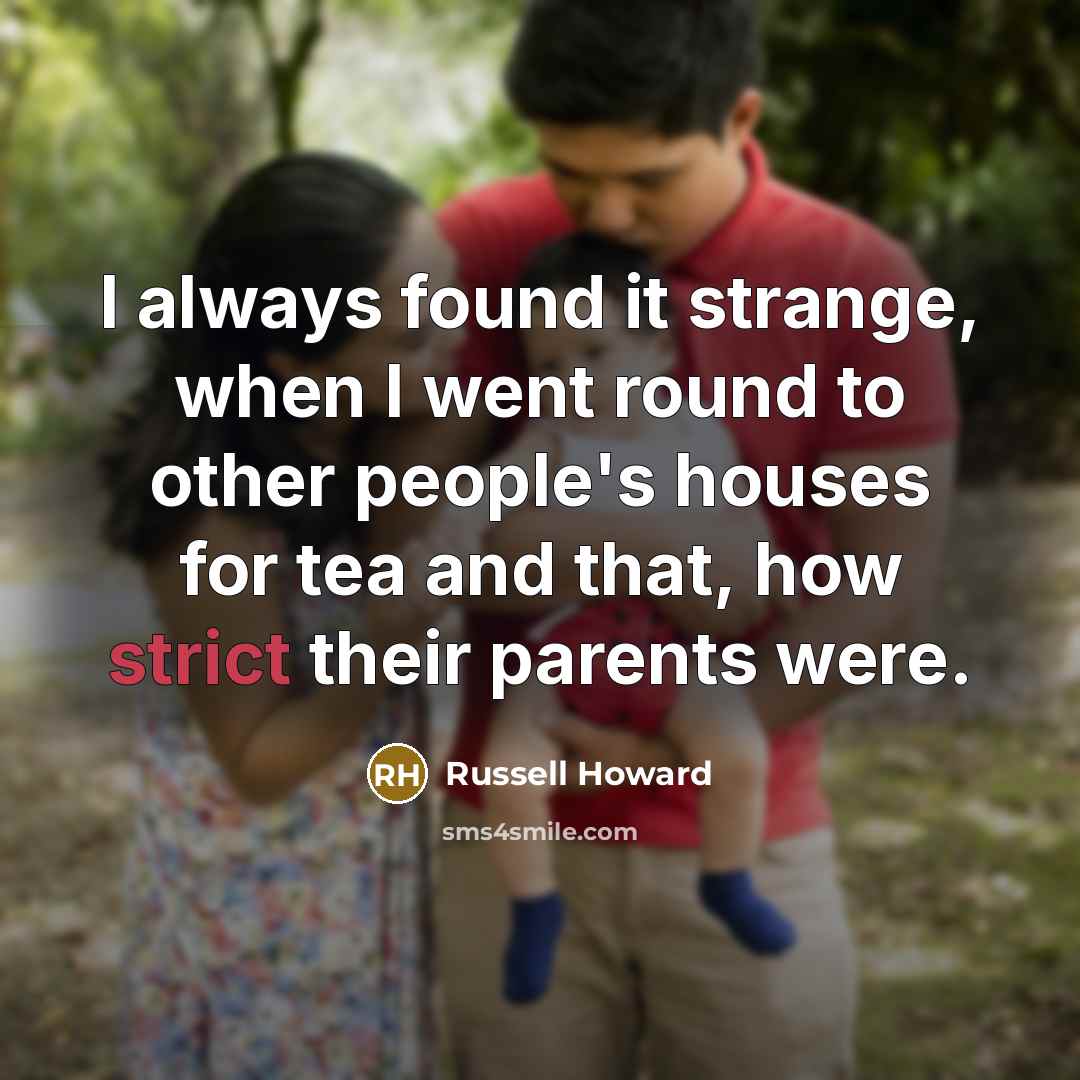 “I always found it strange, when I went round to…” quote by Russell Howard