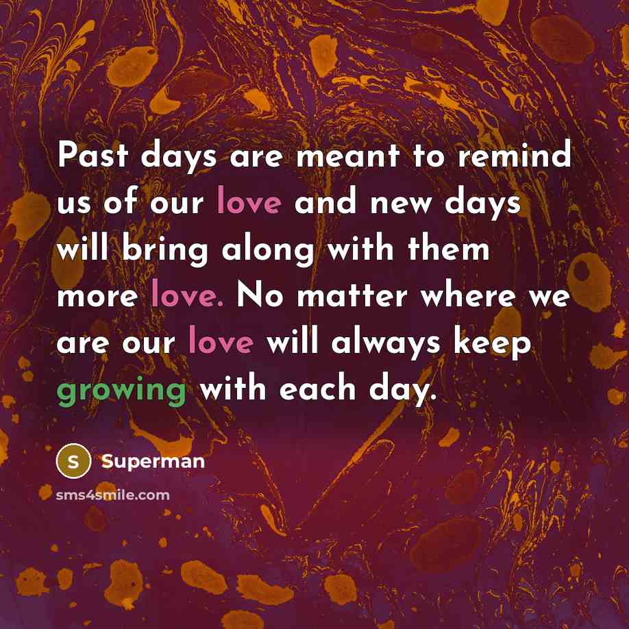 “Past days are meant to remind us of our love…” quote by Superman