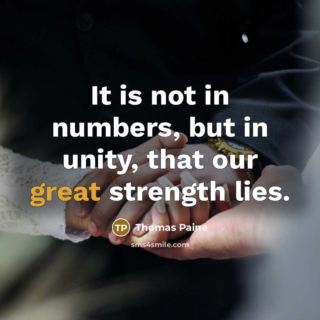 “It is not in numbers, but in unity, that our…” quote by Thomas Paine
