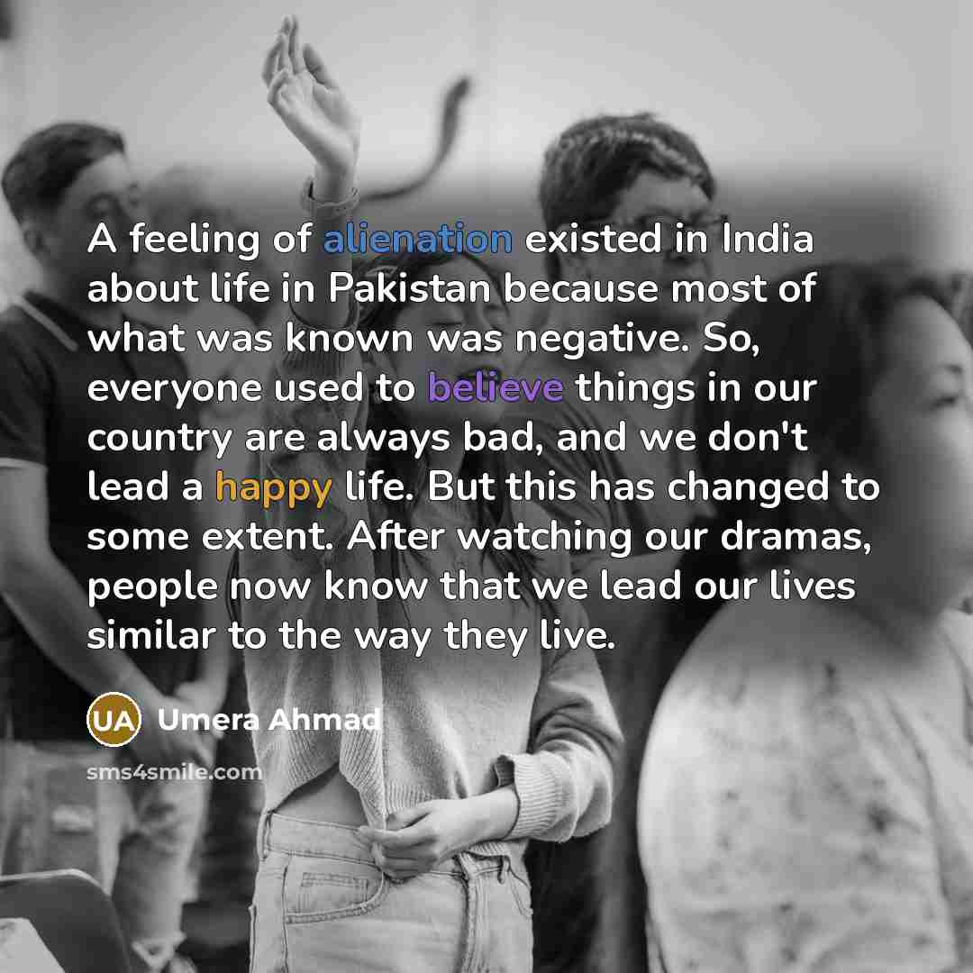 “A feeling of alienation existed in India about life in…” quote by Umera Ahmad
