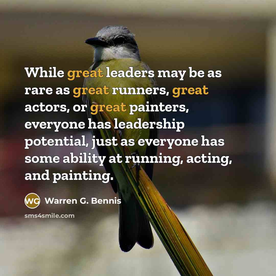 “While great leaders may be as rare as great runners,…” quote by Warren G. Bennis
