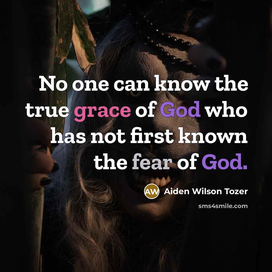 “No one can know the true grace of God who…” quote by Aiden Wilson Tozer