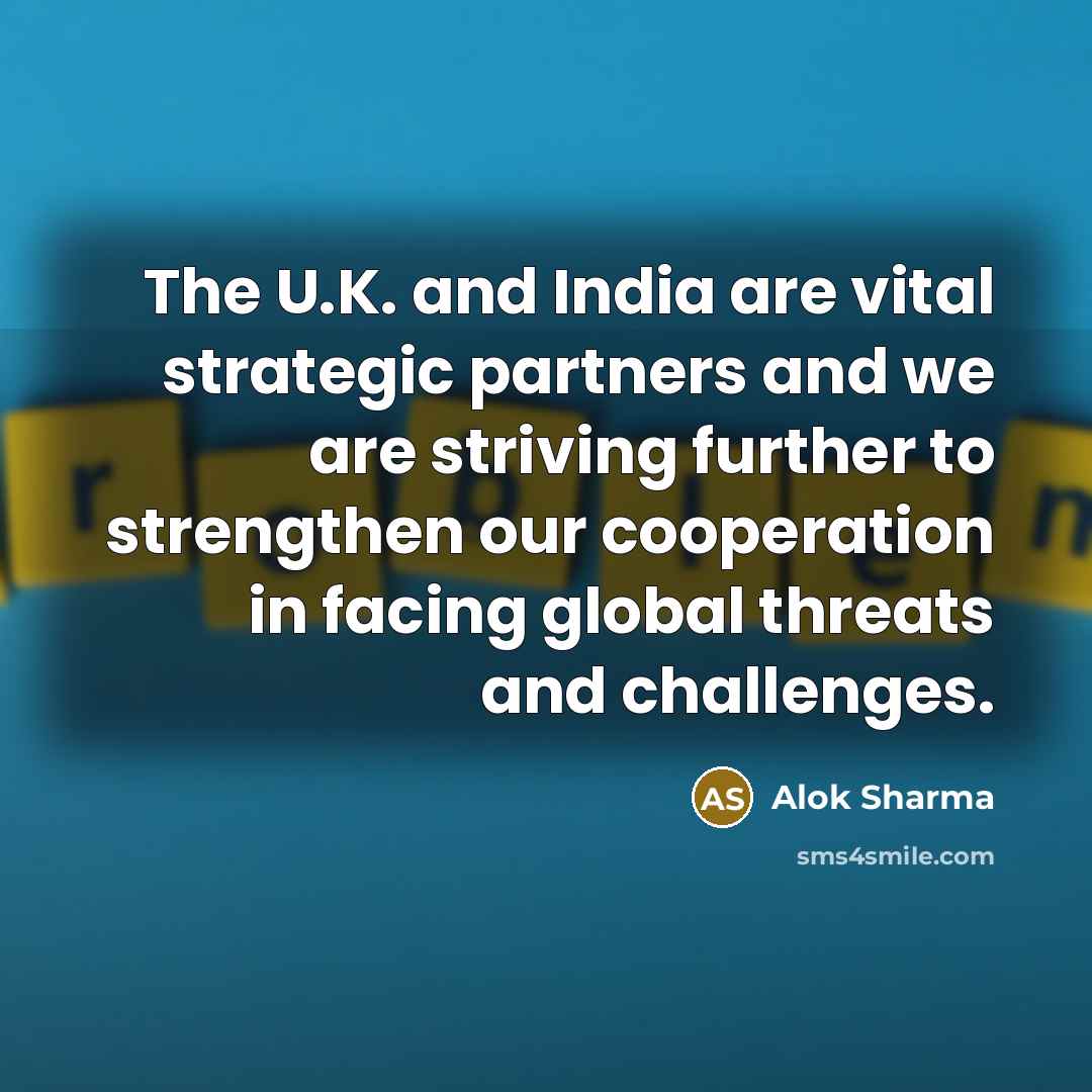 “The U.K. and India are vital strategic partners and we…” quote by Alok Sharma