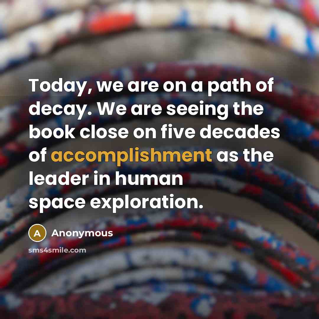 “Today, we are on a path of decay. We are…” quote by Anonymous
