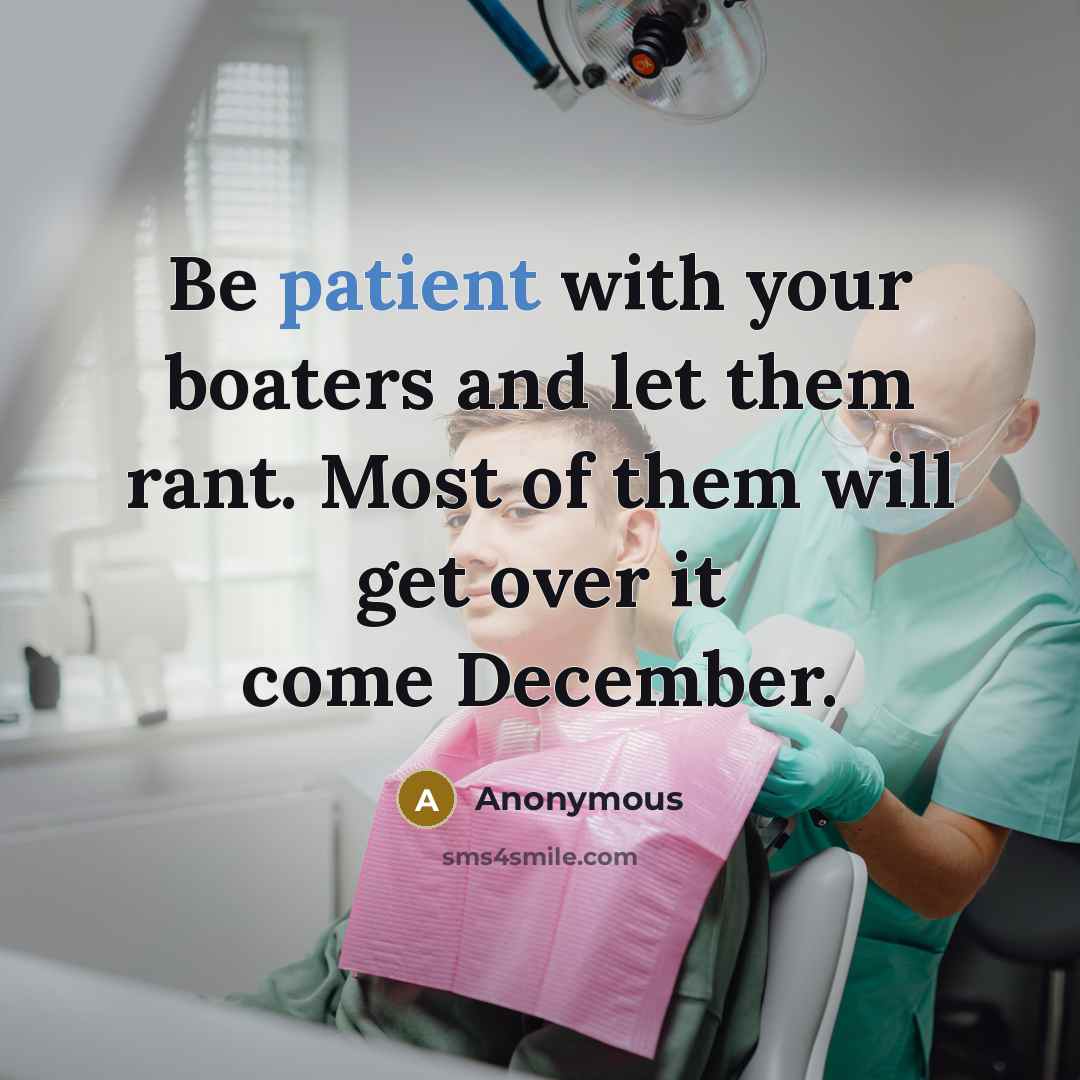 “Be patient with your boaters and let them rant. Most…” quote by Anonymous