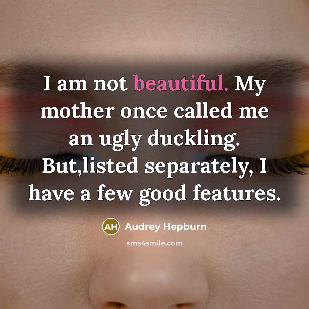 “I am not beautiful. My mother once called me an…” quote by Audrey Hepburn