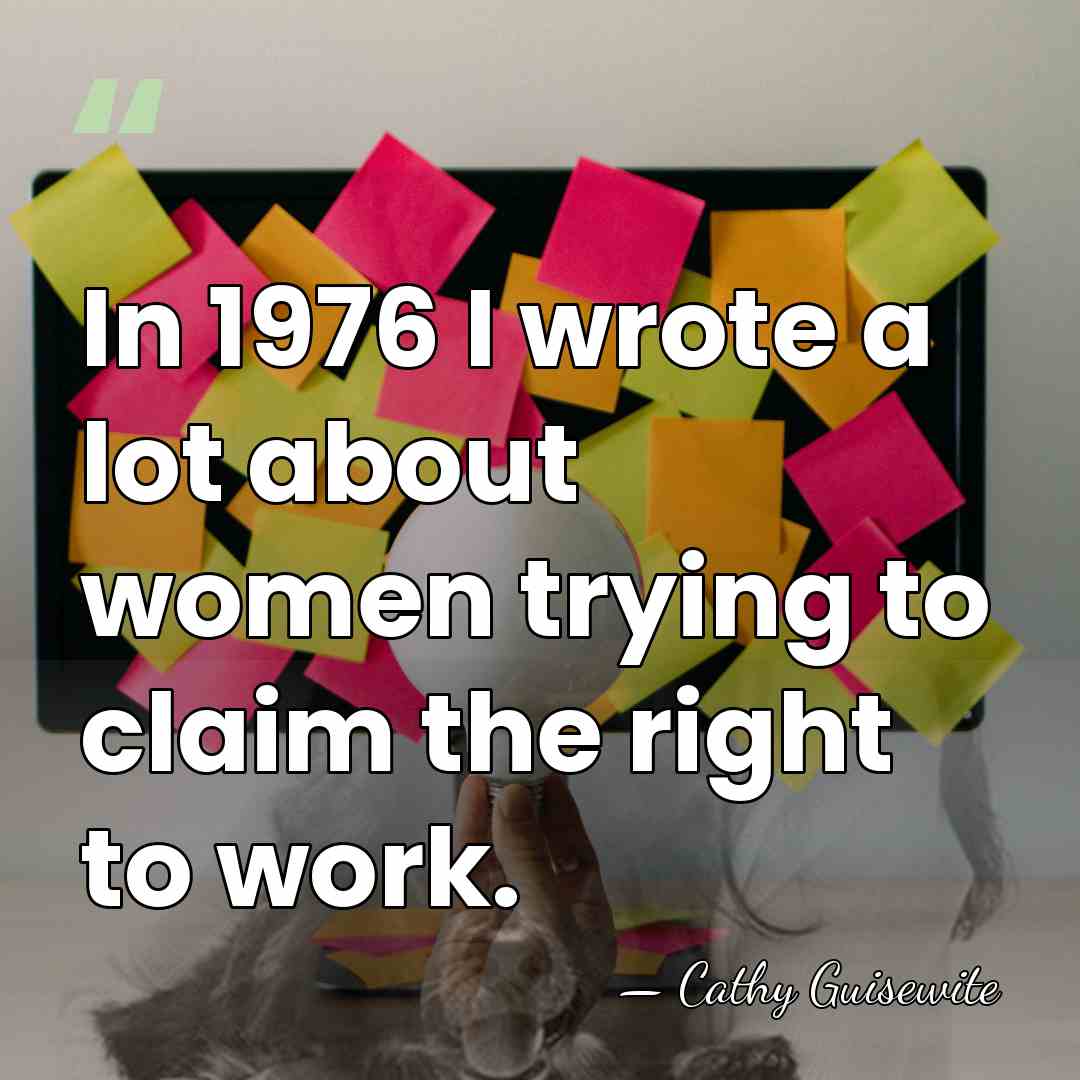 In 1976 I wrote a lot about women trying to claim the&hellip; - Cathy Guisewite