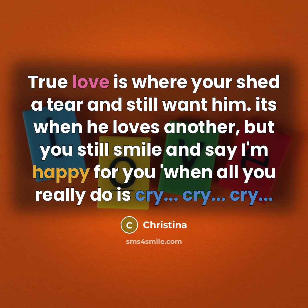 “True love is where your shed a tear and still…” quote by Christina