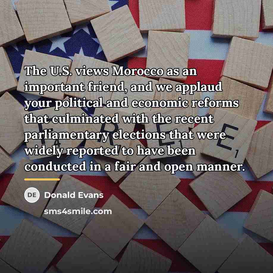 “The U.S. views Morocco as an important friend, and we…” quote by Donald Evans
