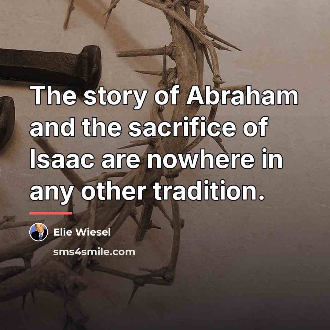 “The story of Abraham and the sacrifice of Isaac are…” quote by Elie Wiesel