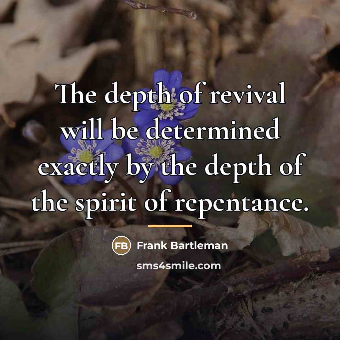“The depth of revival will be determined exactly by the…” quote by Frank Bartleman