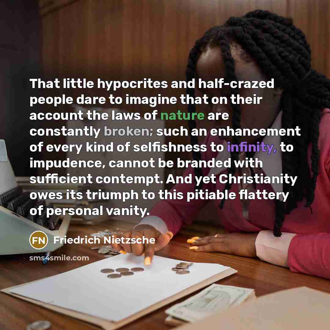 “That little hypocrites and half-crazed people dare to imagine that…” quote by Friedrich Nietzsche