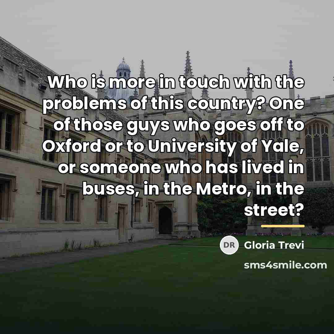 “Who is more in touch with the problems of this…” quote by Gloria Trevi