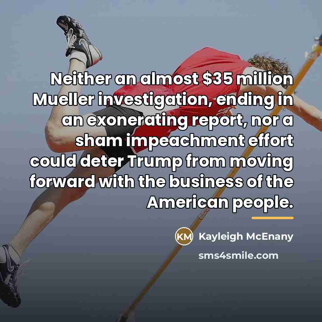 “Neither an almost $35 million Mueller investigation, ending in an…” quote by Kayleigh McEnany