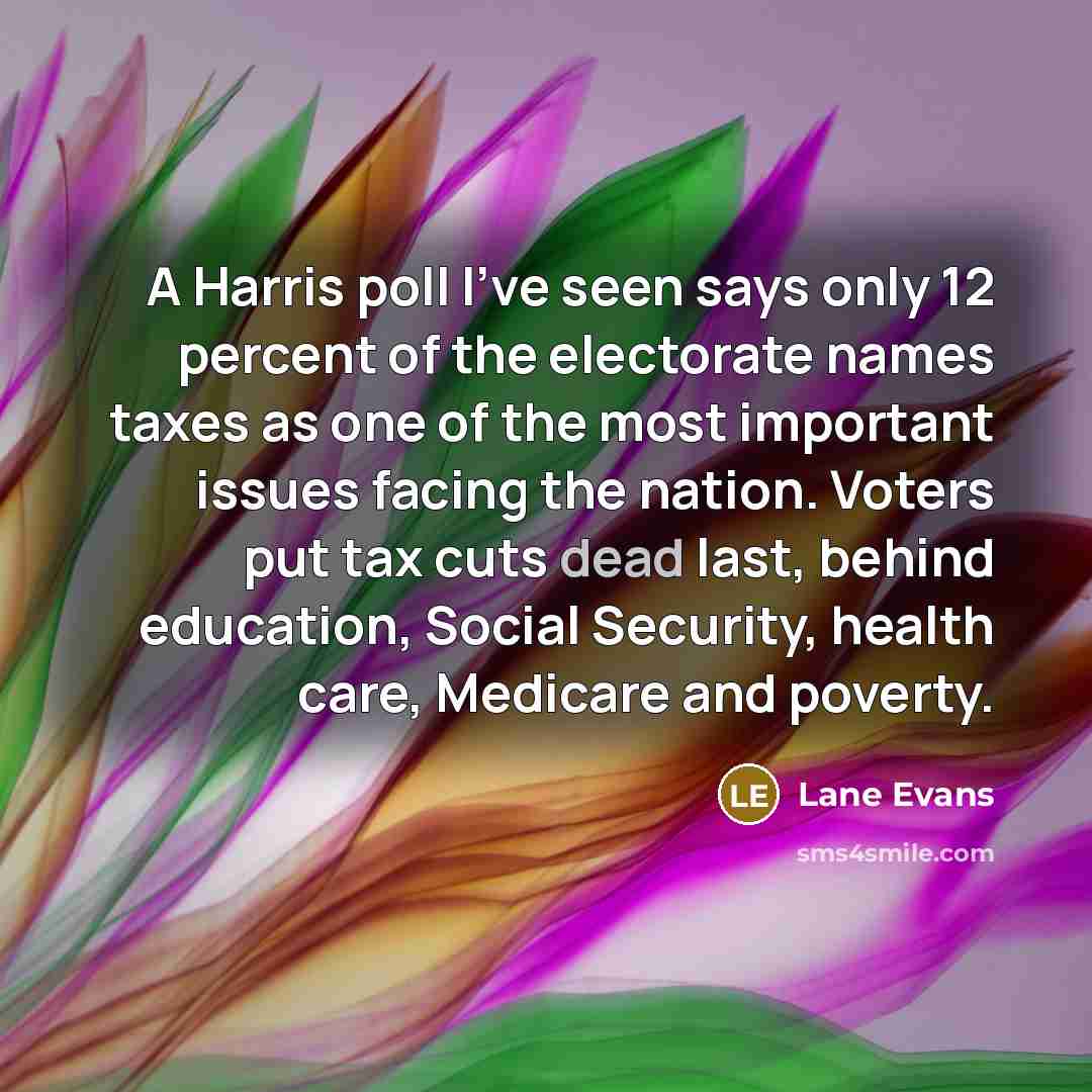 “A Harris poll I've seen says only 12 percent of…” quote by Lane Evans