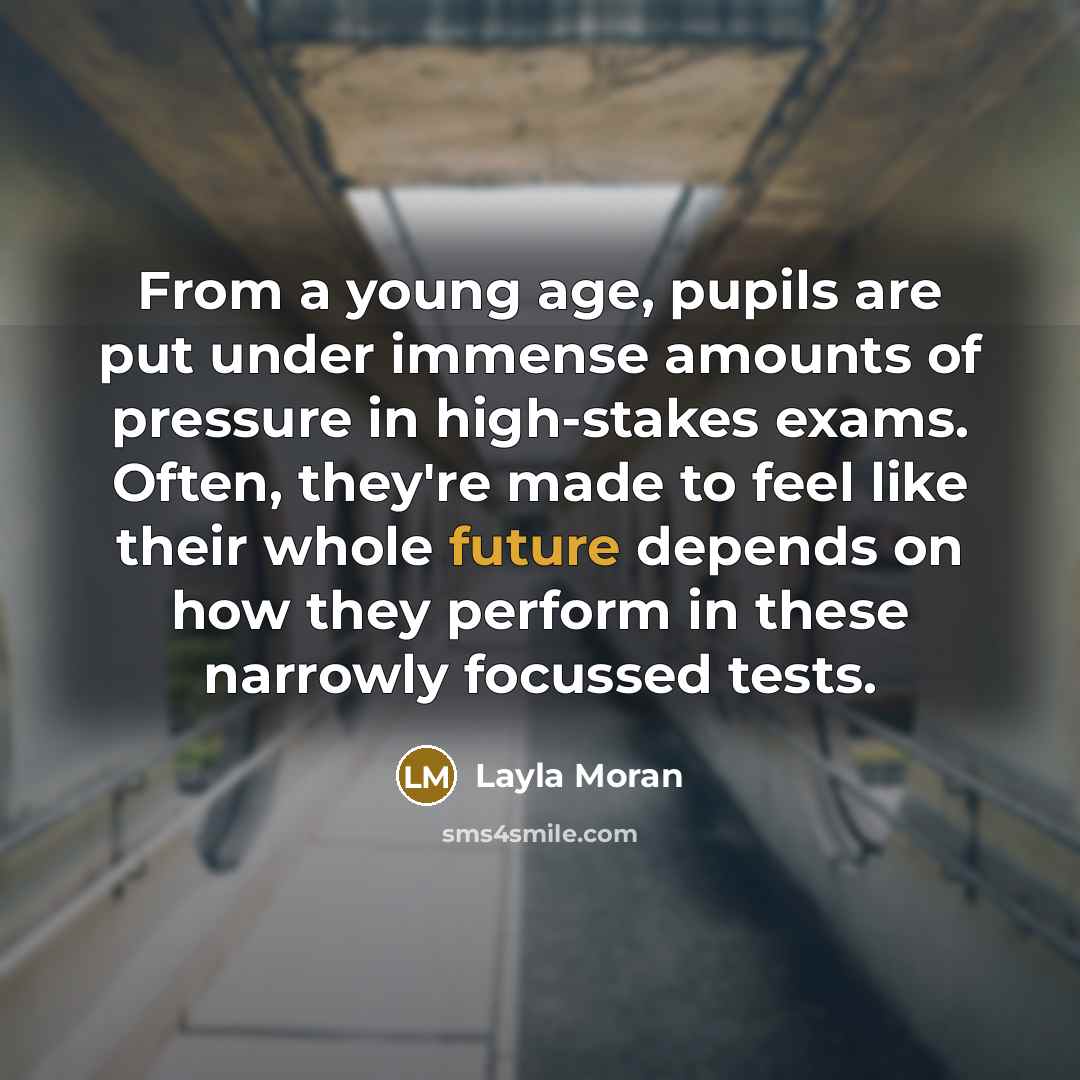 “From a young age, pupils are put under immense amounts…” quote by Layla Moran