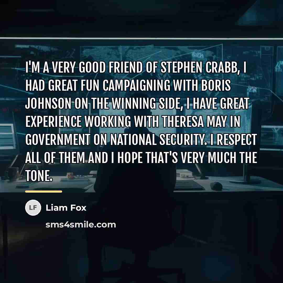 “I'm a very good friend of Stephen Crabb, I had…” quote by Liam Fox