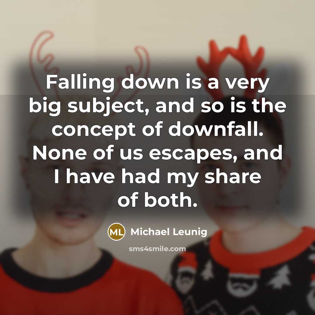 “Falling down is a very big subject, and so is…” quote by Michael Leunig