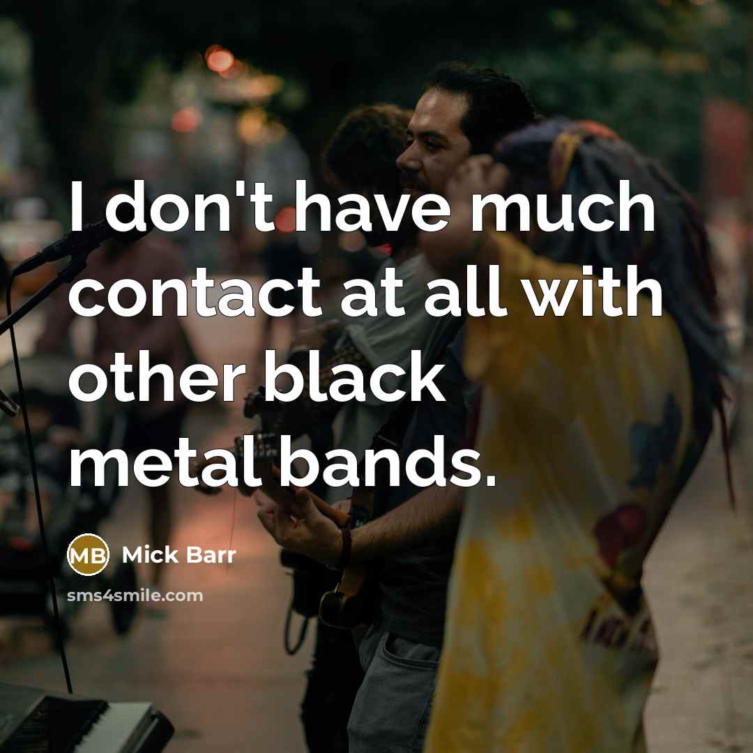 “I don't have much contact at all with other black…” quote by Mick Barr