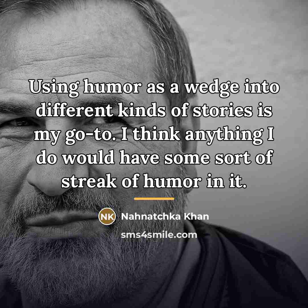 “Using humor as a wedge into different kinds of stories…” quote by Nahnatchka Khan