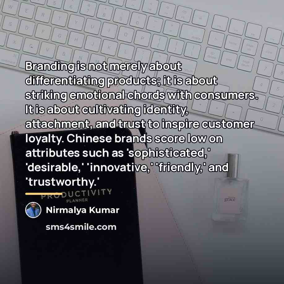 “Branding is not merely about differentiating products; it is about…” quote by Nirmalya Kumar
