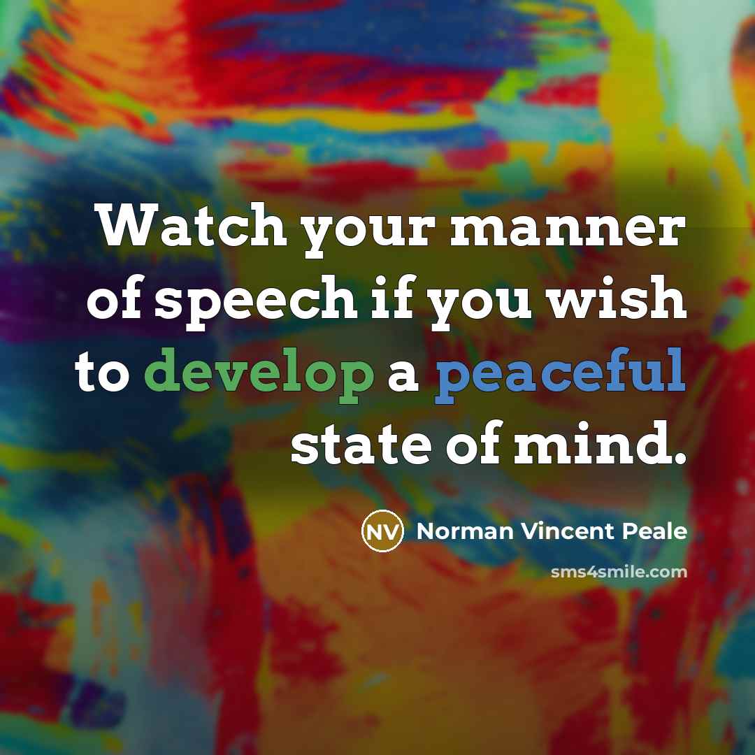 “Watch your manner of speech if you wish to develop…” quote by Norman Vincent Peale