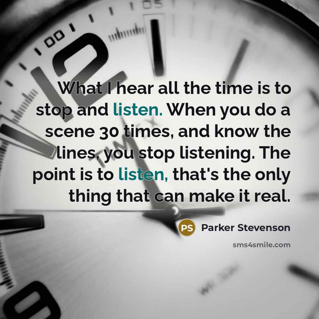 “What I hear all the time is to stop and…” quote by Parker Stevenson