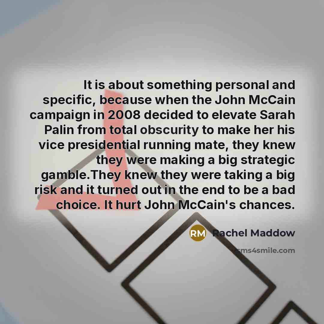 “It is about something personal and specific, because when the…” quote by Rachel Maddow