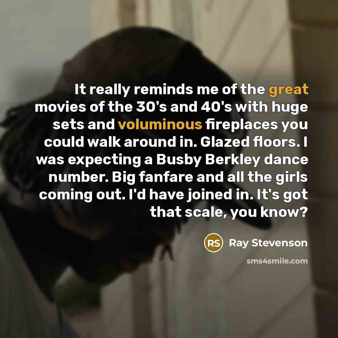 “It really reminds me of the great movies of the…” quote by Ray Stevenson