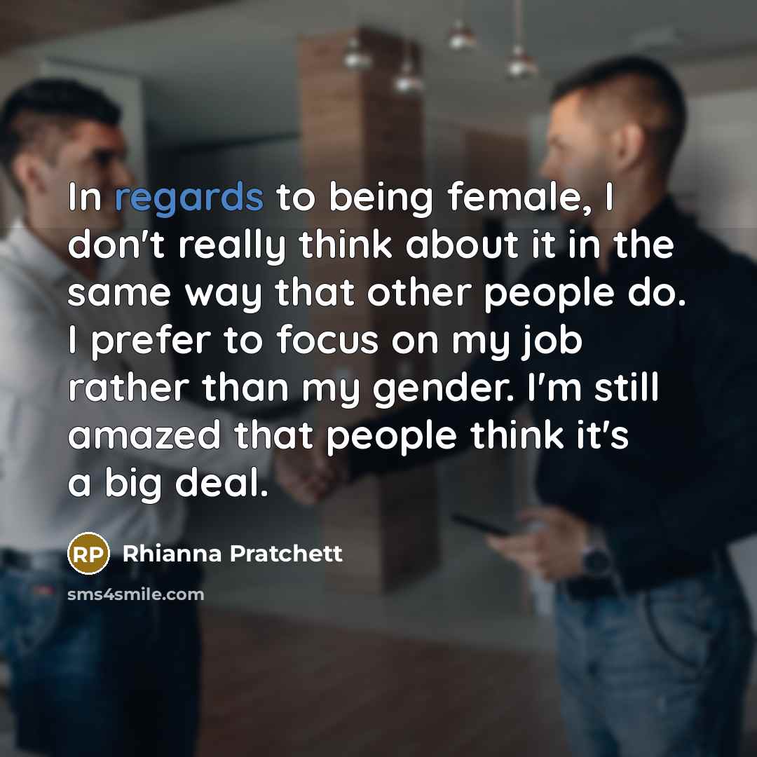 “In regards to being female, I don't really think about…” quote by Rhianna Pratchett