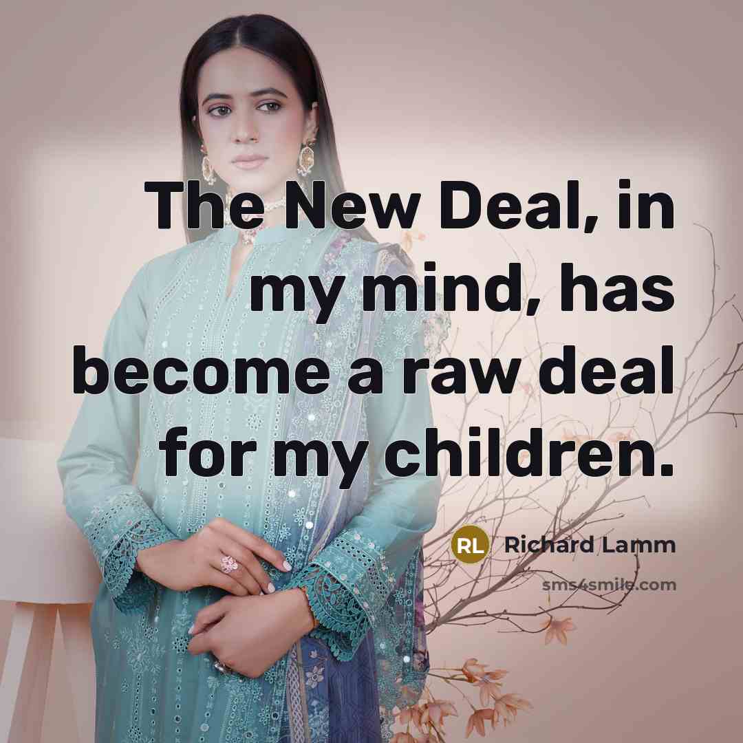 “The New Deal, in my mind, has become a raw…” quote by Richard Lamm
