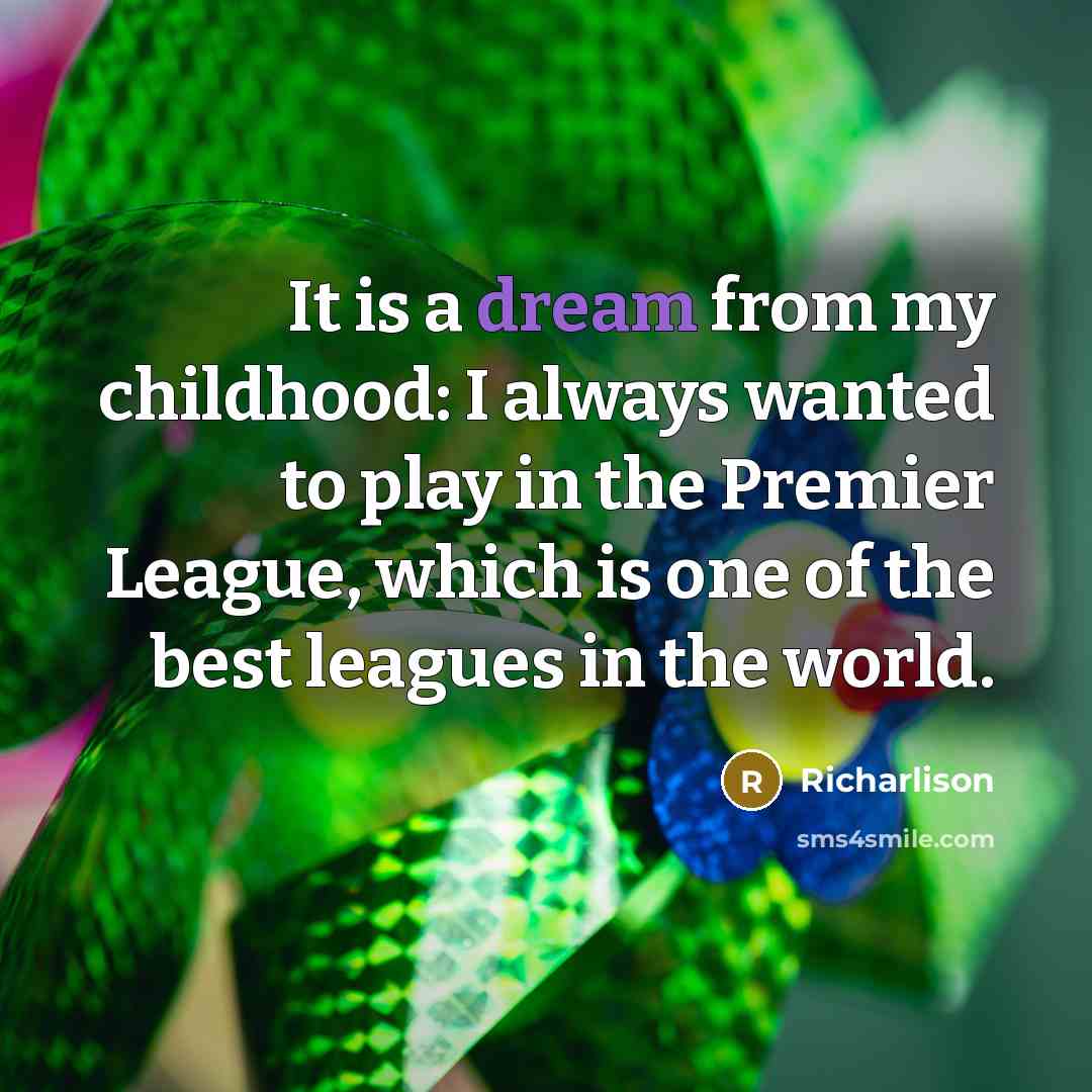 “It is a dream from my childhood: I always wanted…” quote by Richarlison