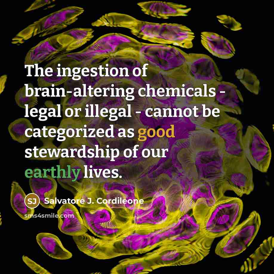 “The ingestion of brain-altering chemicals - legal or illegal -…” quote by Salvatore J. Cordileone
