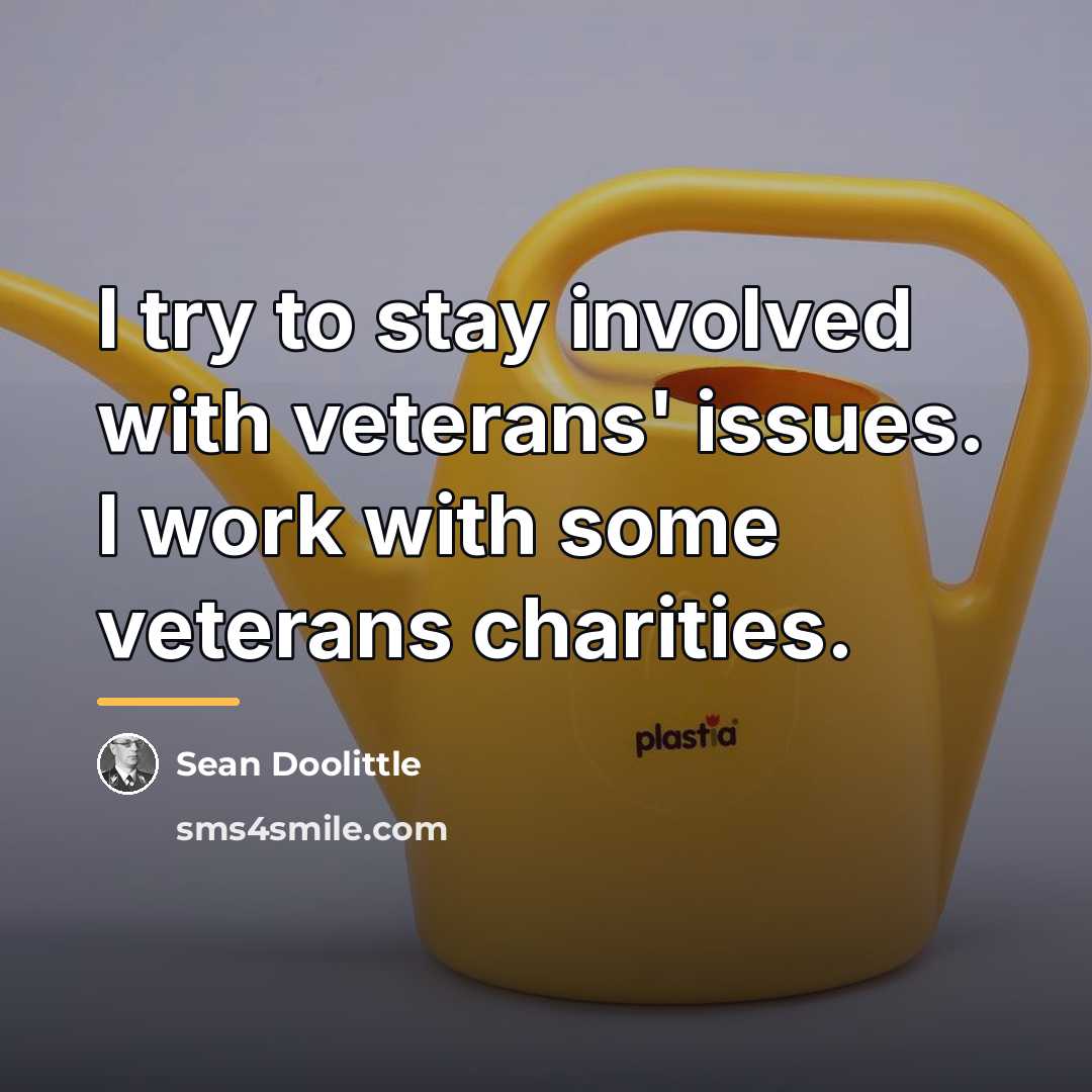 “I try to stay involved with veterans' issues. I work…” quote by Sean Doolittle
