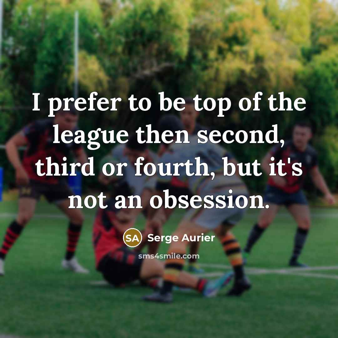 “I prefer to be top of the league then second,…” quote by Serge Aurier