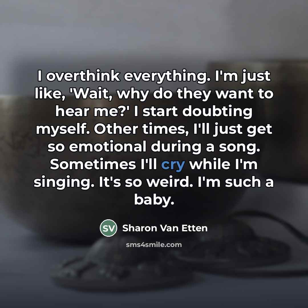 “I overthink everything. I'm just like, 'Wait, why do they…” quote by Sharon Van Etten