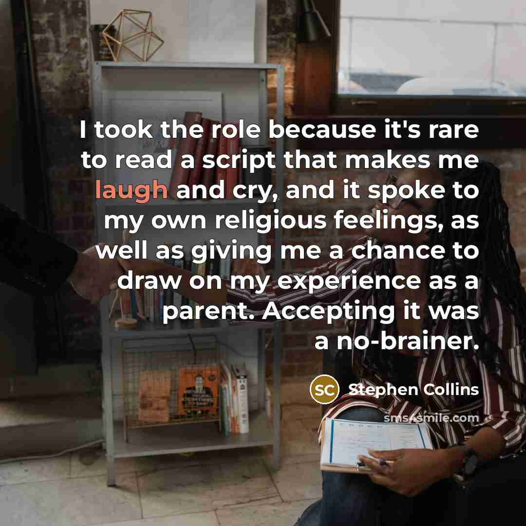 “I took the role because it's rare to read a…” quote by Stephen Collins