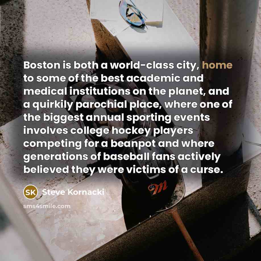 “Boston is both a world-class city, home to some of…” quote by Steve Kornacki