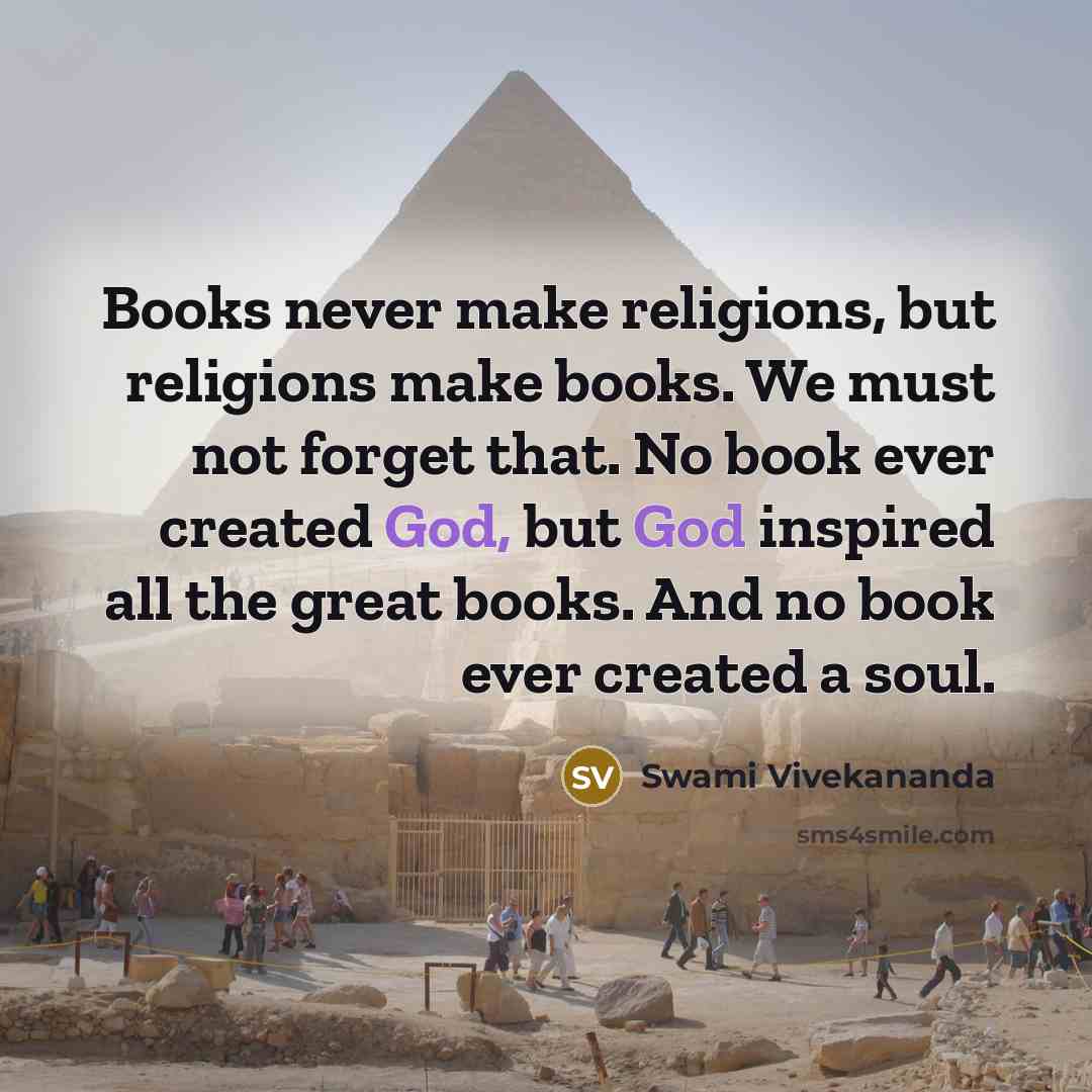 “Books never make religions, but religions make books. We must…” quote by Swami Vivekananda