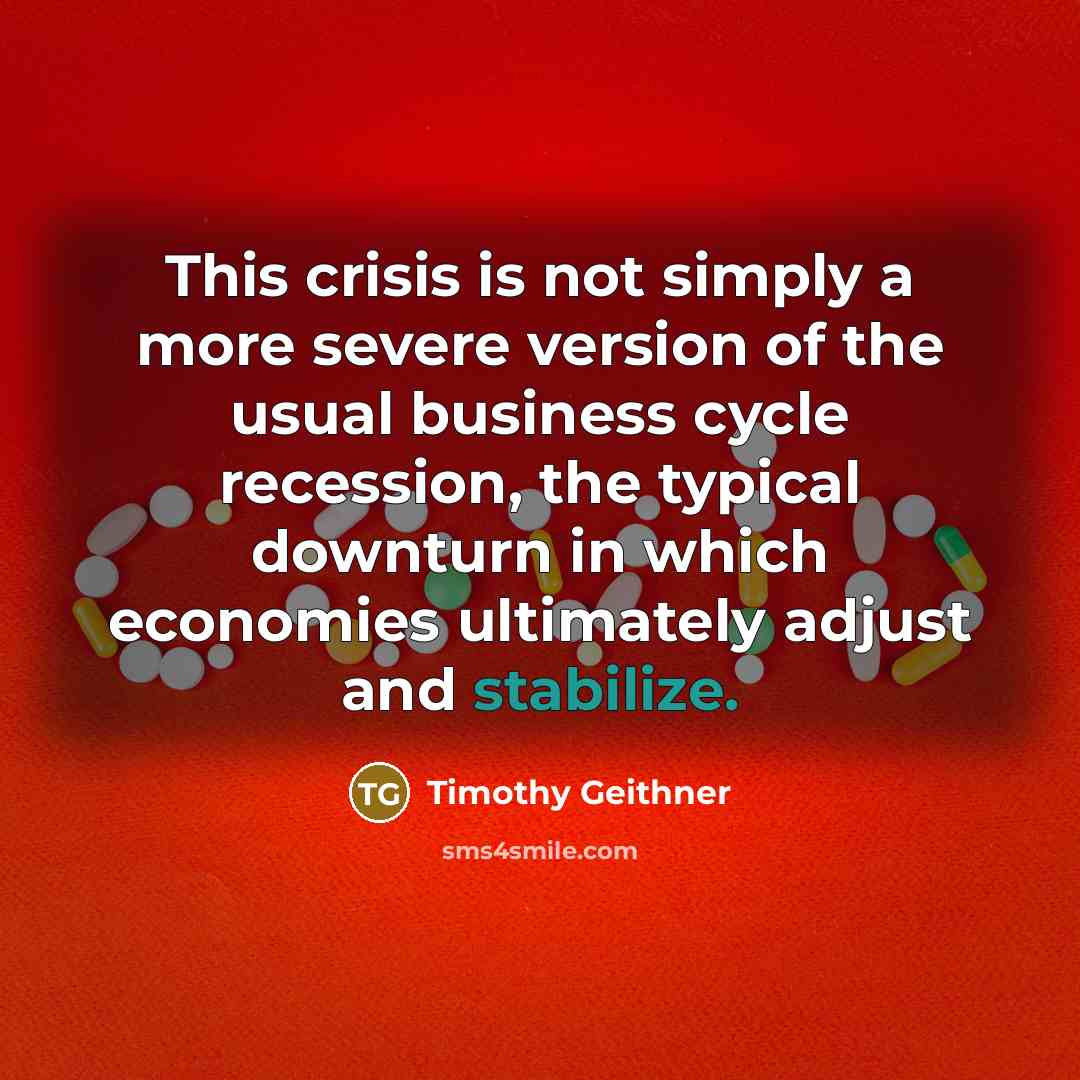 “This crisis is not simply a more severe version of…” quote by Timothy Geithner