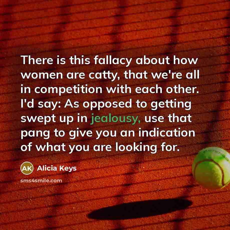 “There is this fallacy about how women are catty, that…” quote by Alicia Keys