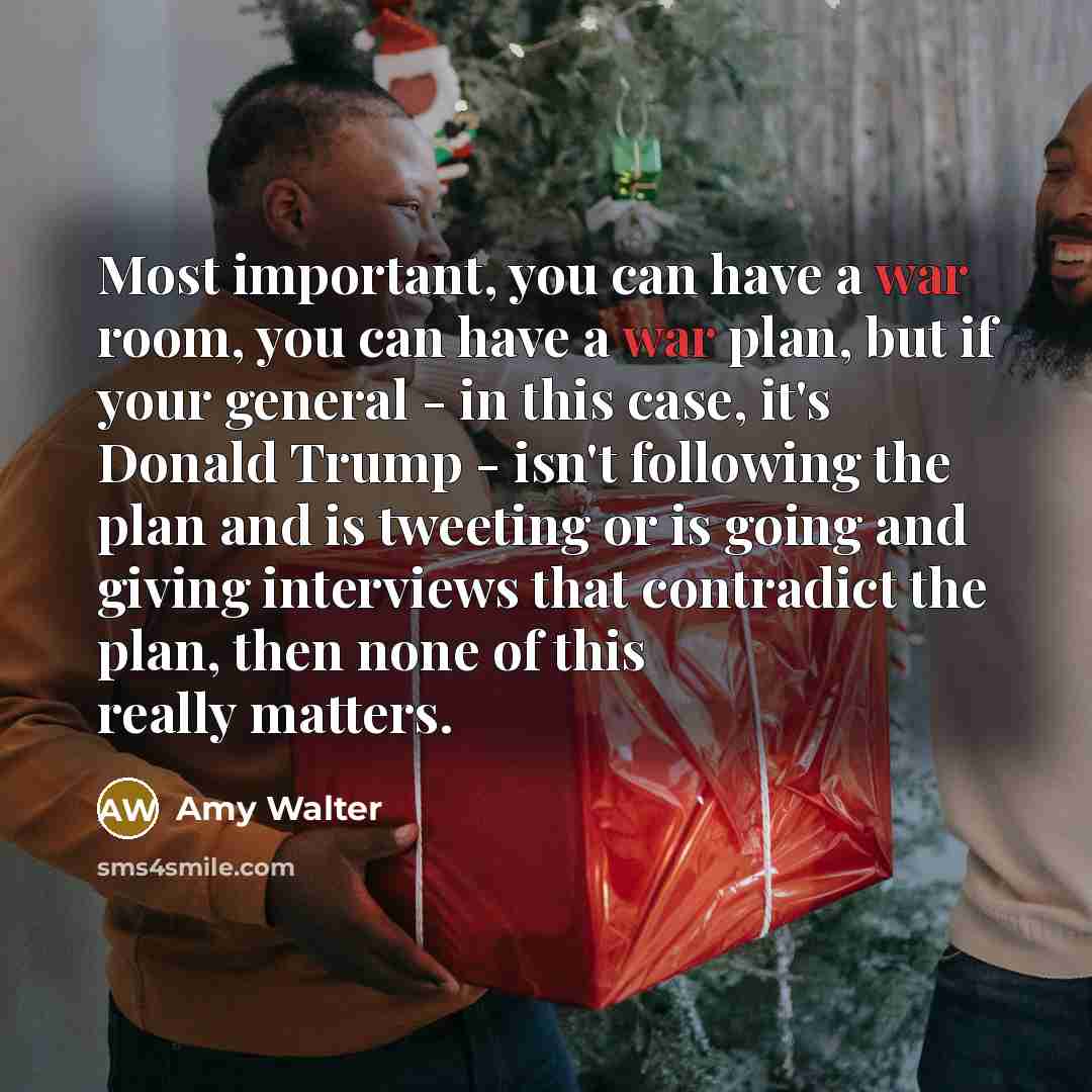 “Most important, you can have a war room, you can…” quote by Amy Walter