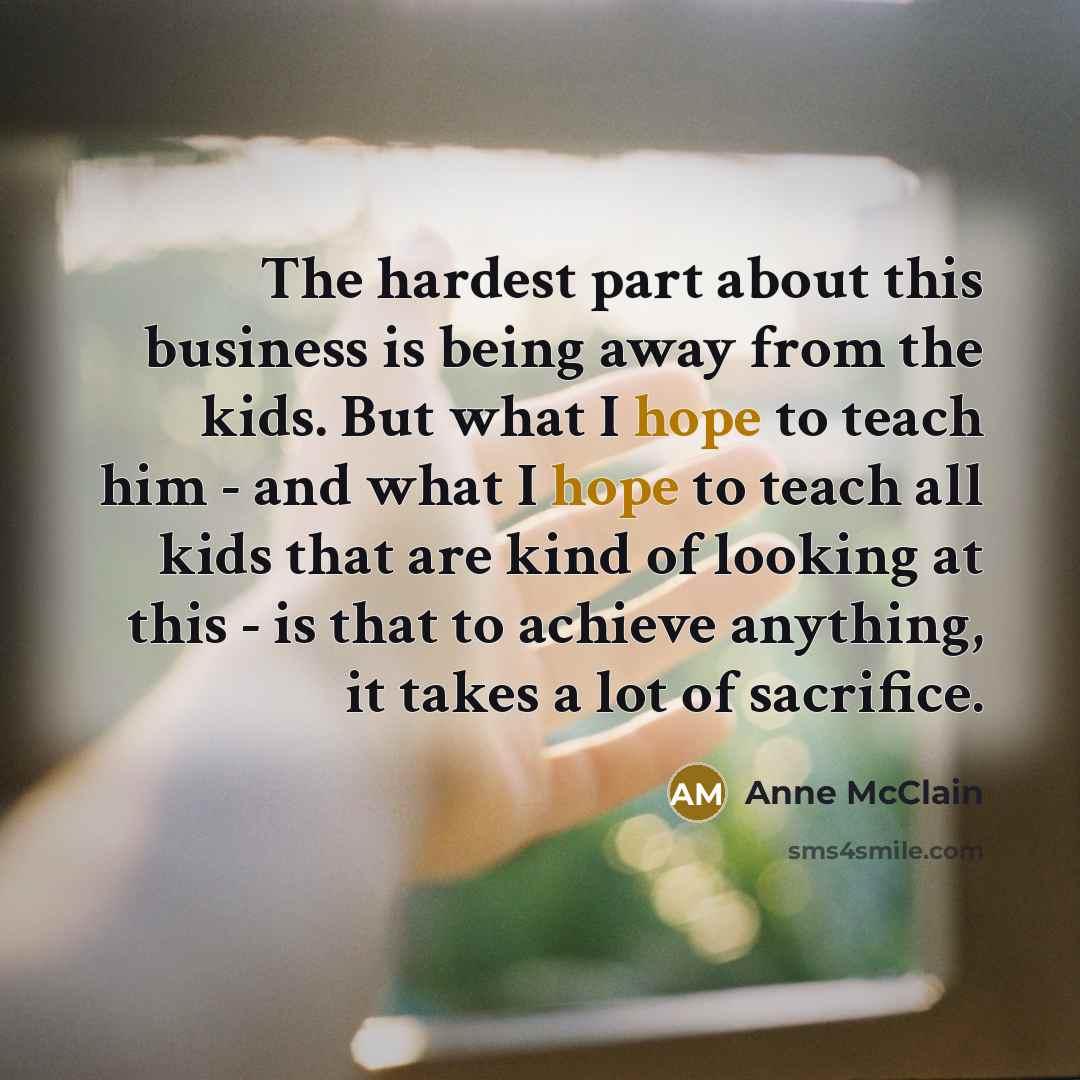 “The hardest part about this business is being away from…” quote by Anne McClain
