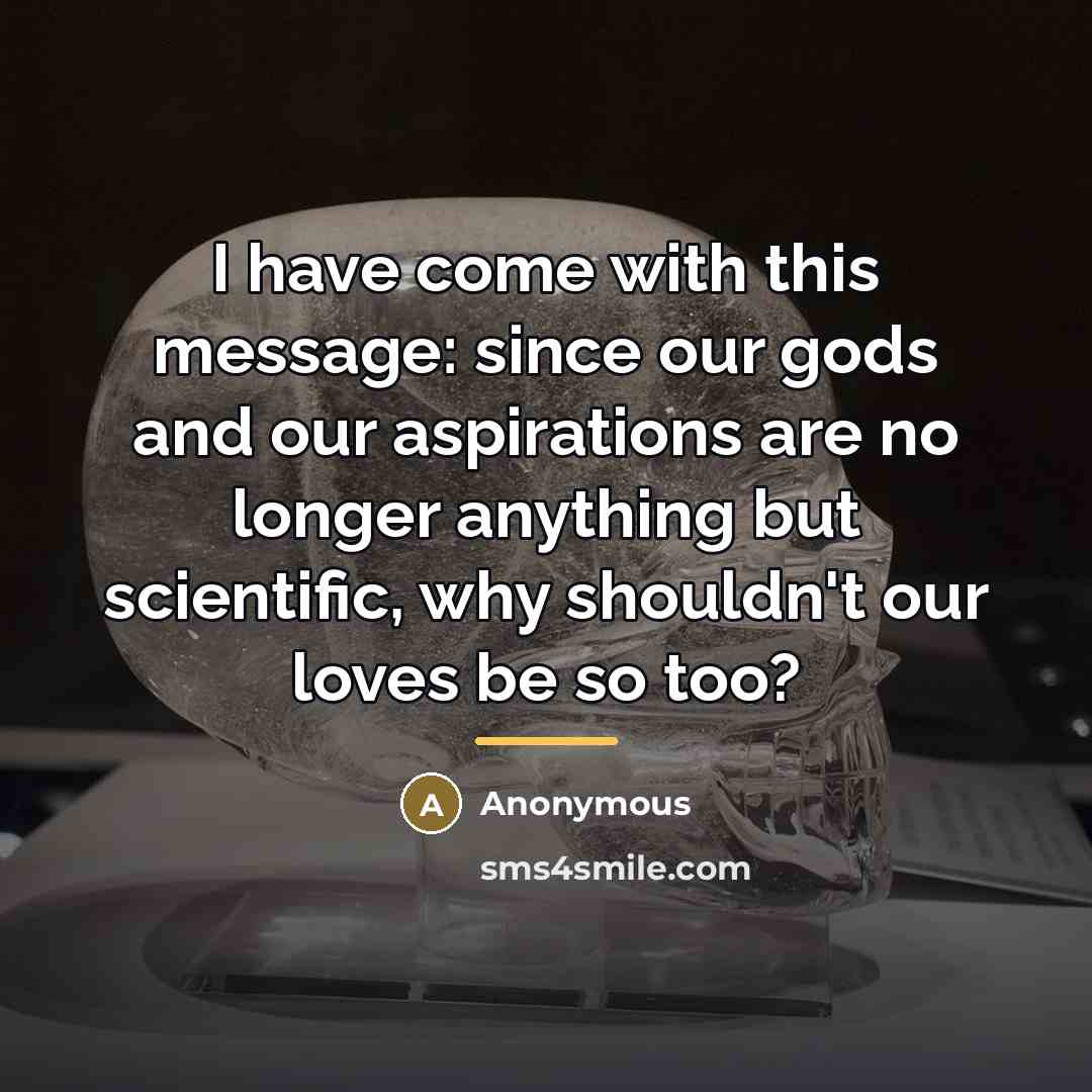 “I have come with this message: since our gods and…” quote by Anonymous