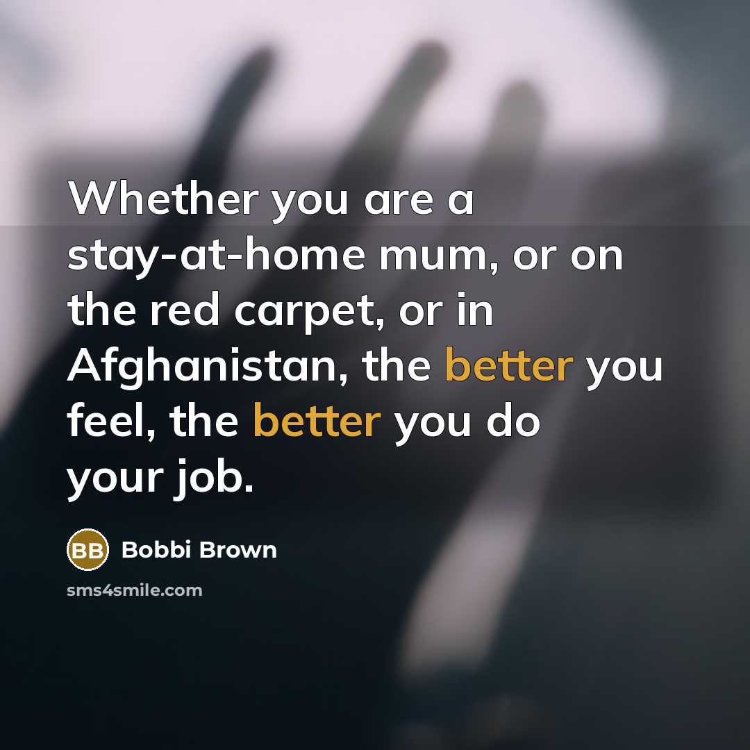 “Whether you are a stay-at-home mum, or on the red…” quote by Bobbi Brown