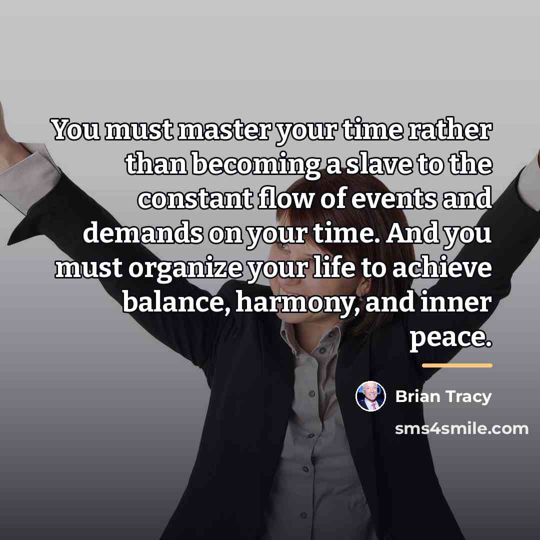 “You must master your time rather than becoming a slave…” quote by Brian Tracy