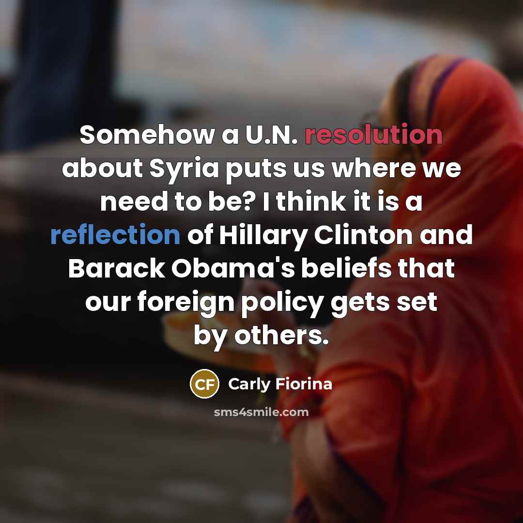 “Somehow a U.N. resolution about Syria puts us where we…” quote by Carly Fiorina