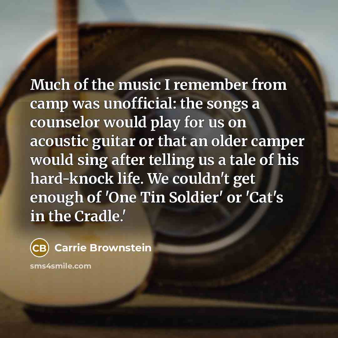 “Much of the music I remember from camp was unofficial:…” quote by Carrie Brownstein