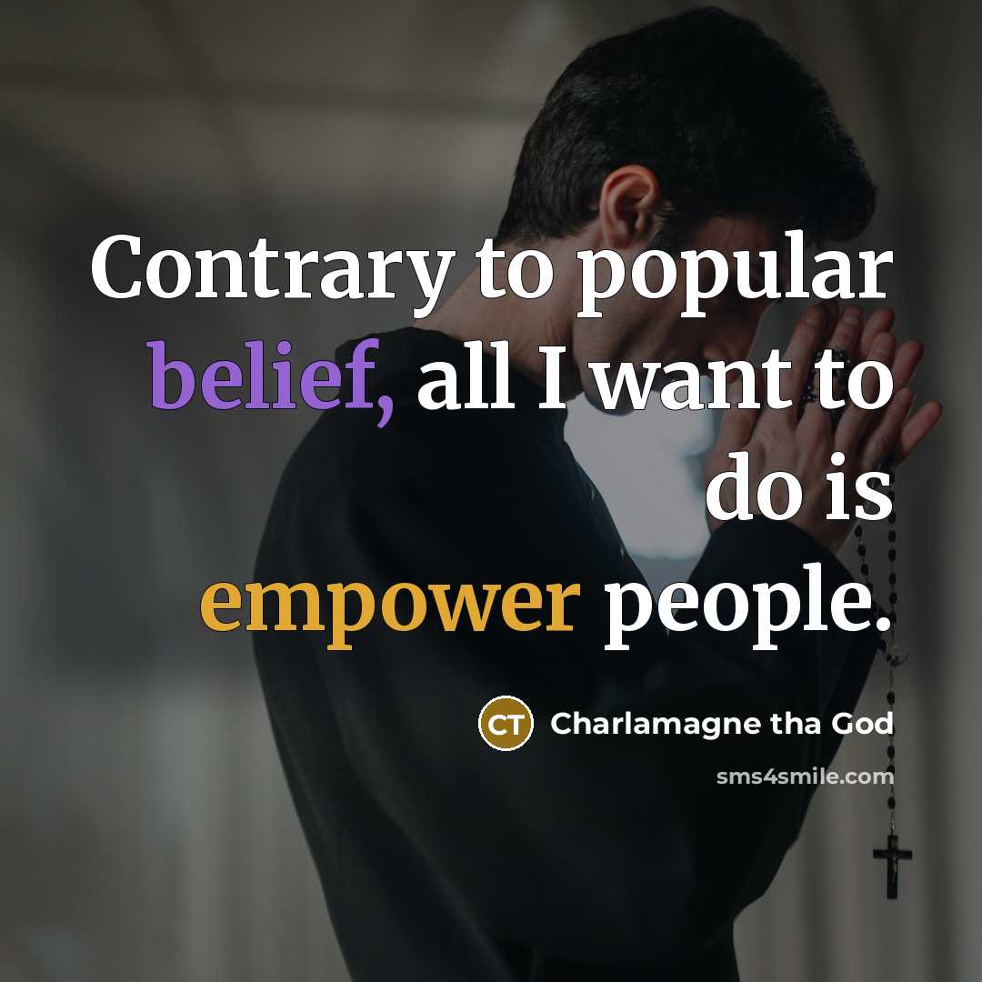 “Contrary to popular belief, all I want to do is…” quote by Charlamagne tha God